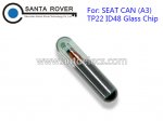 SEAT CAN (A3) TP22 ID48 Glass Transponder Chip